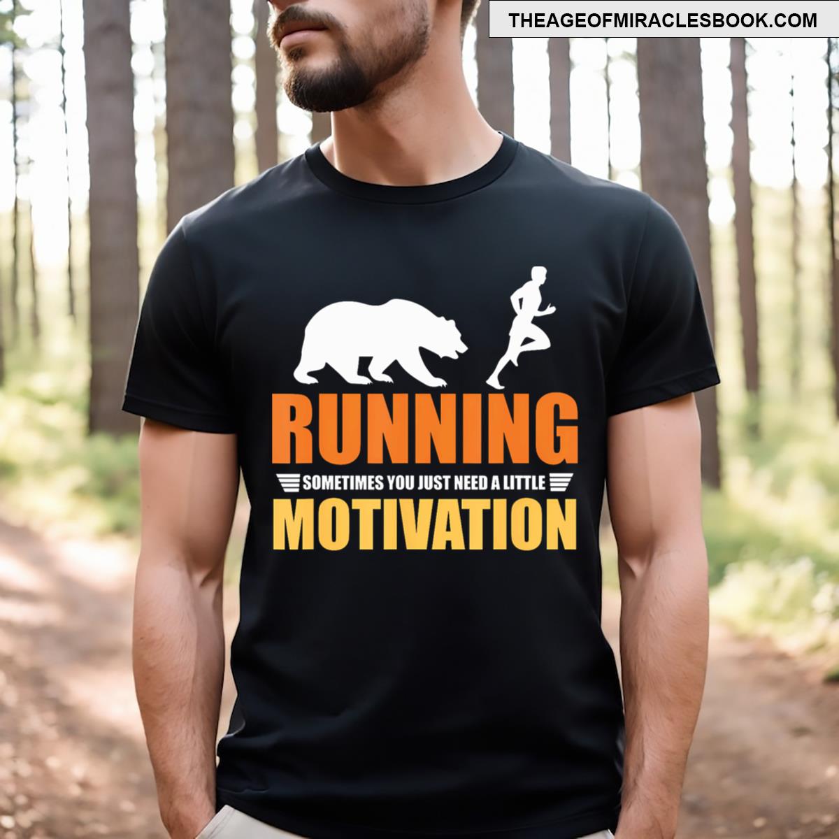 Running Needs A Little Motivation Bear Chasing T-shirt