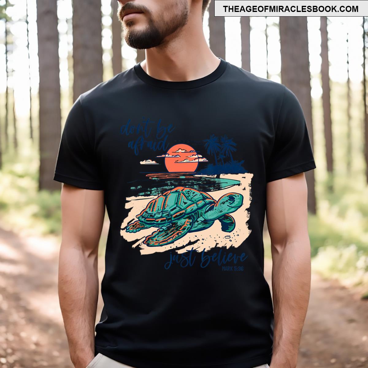 Dont Be Afraid Just Believe Turtle Beach T-shirt