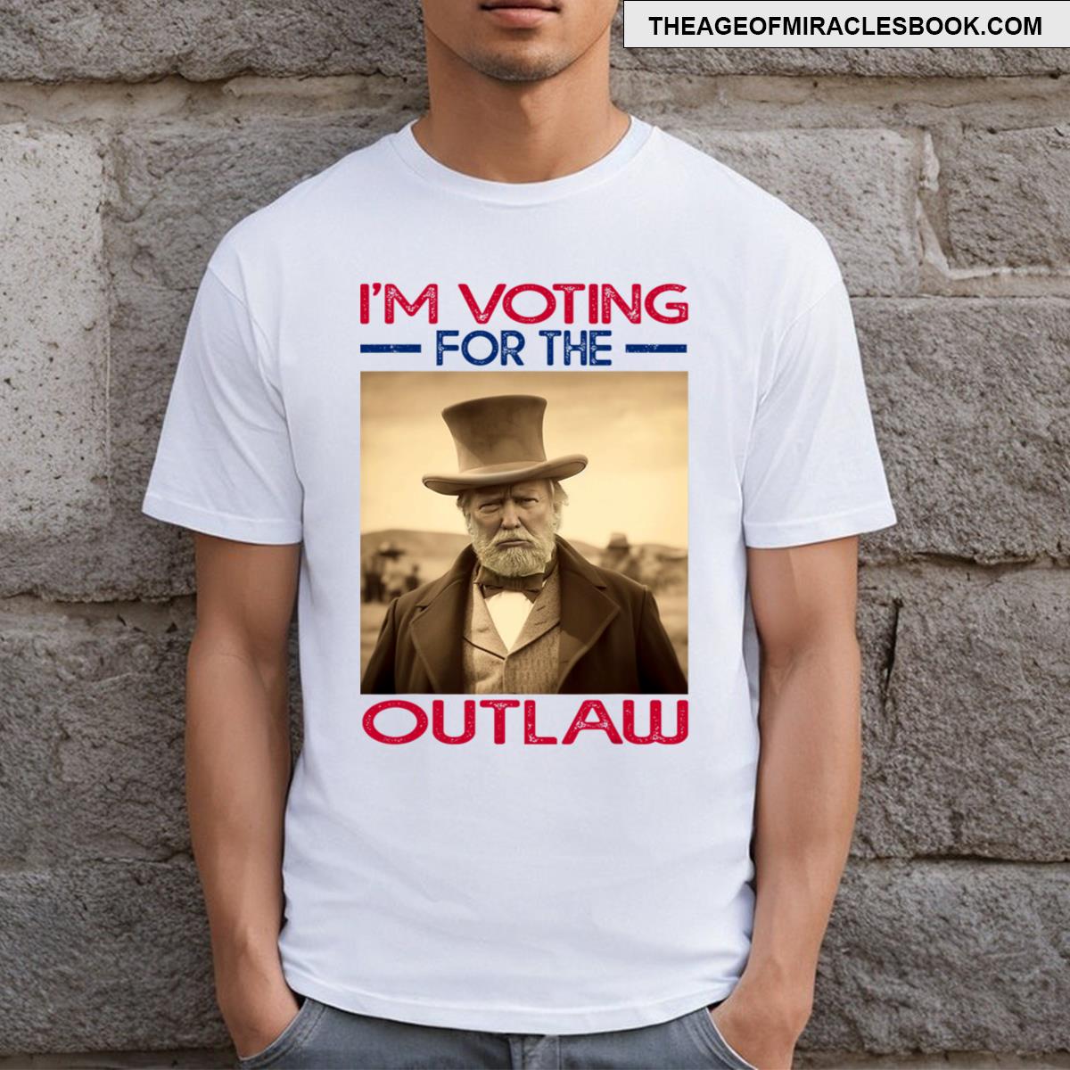 Im Voting For The Outlaw T-shirt