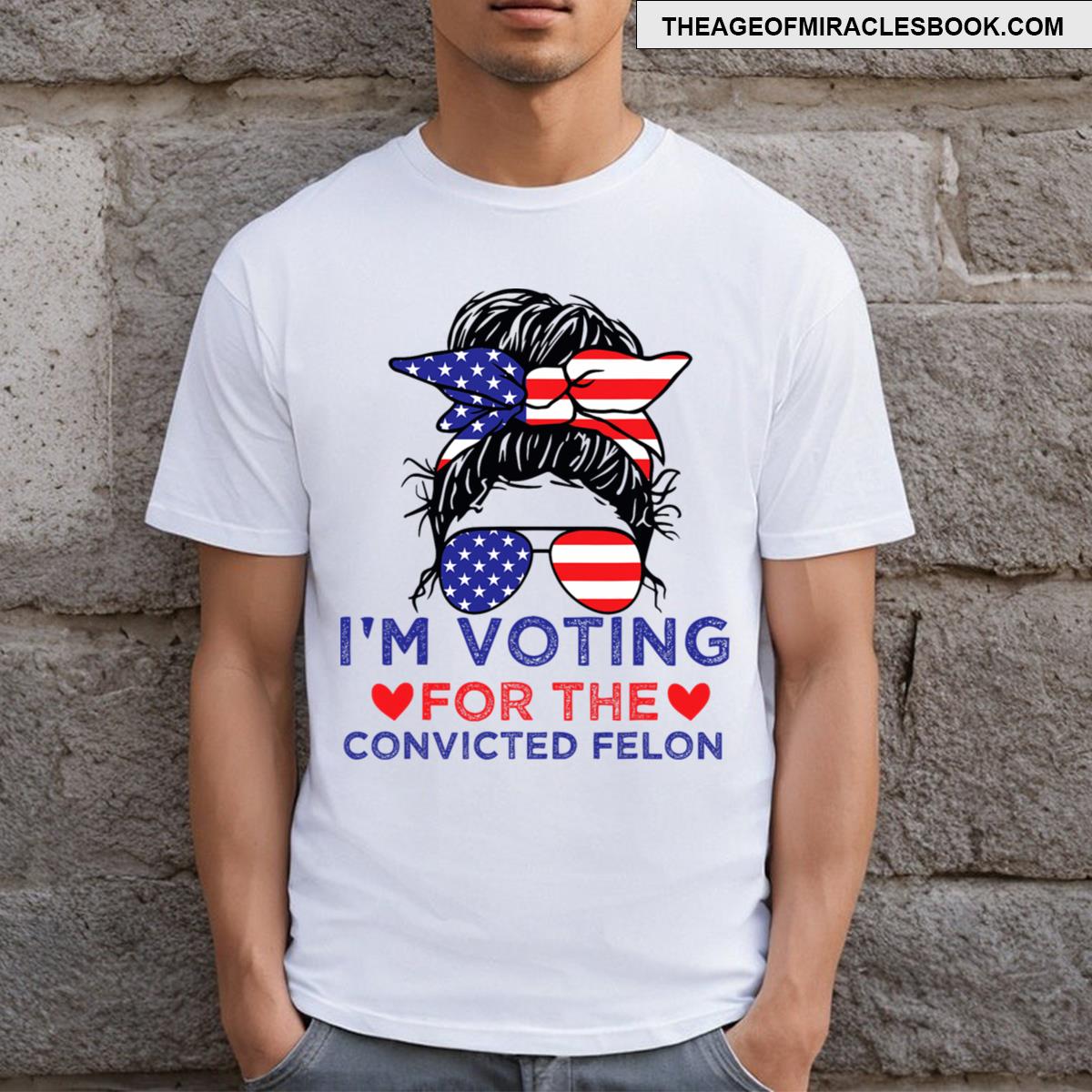 Messy Bun Convicted Felon Voting T-shirt