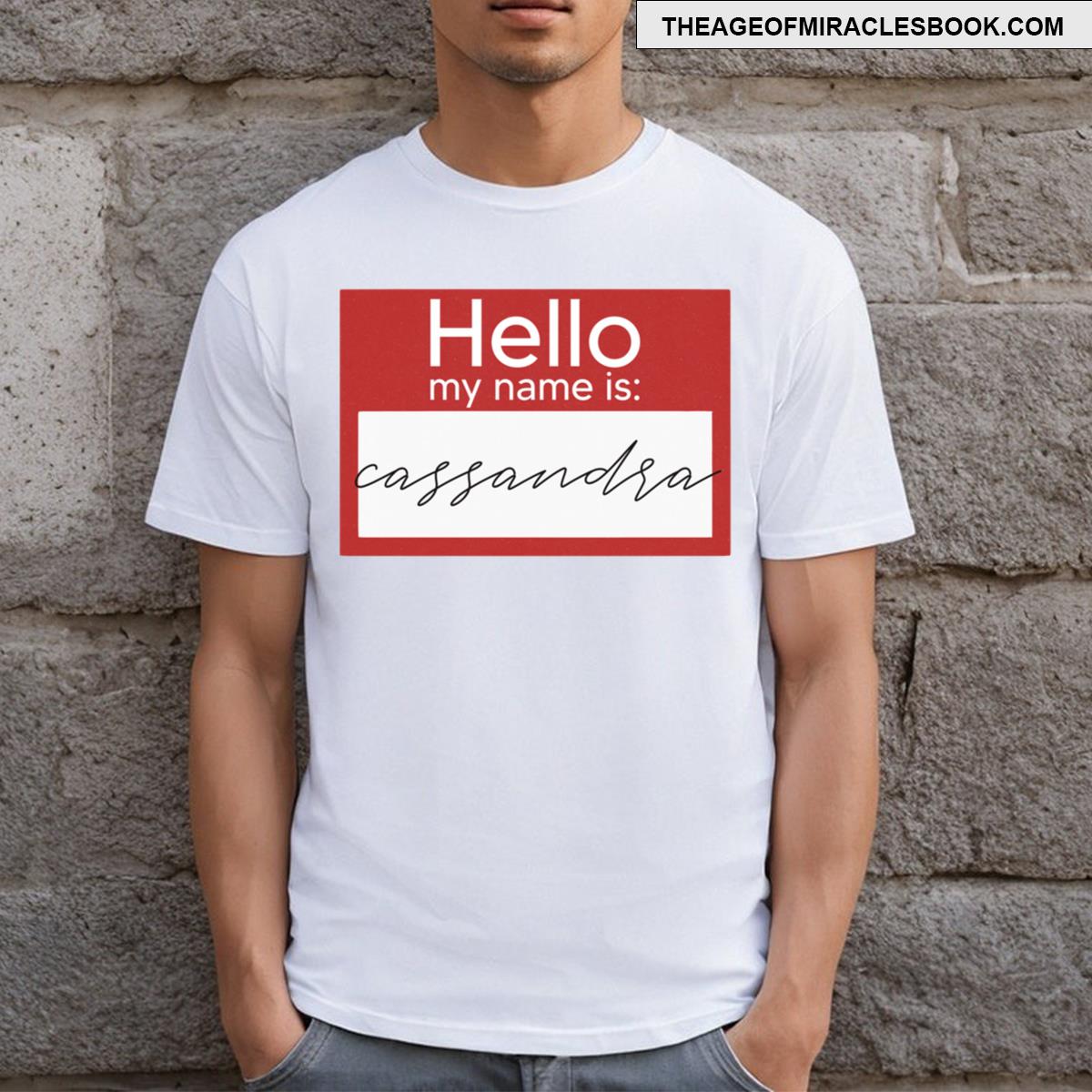 Hello My Name Is Cassandra T-shirt
