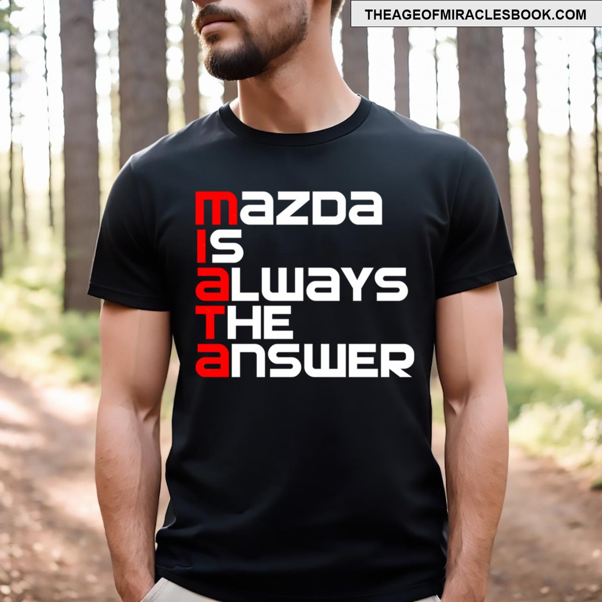 Mazda Is Always The Answer White T-shirt