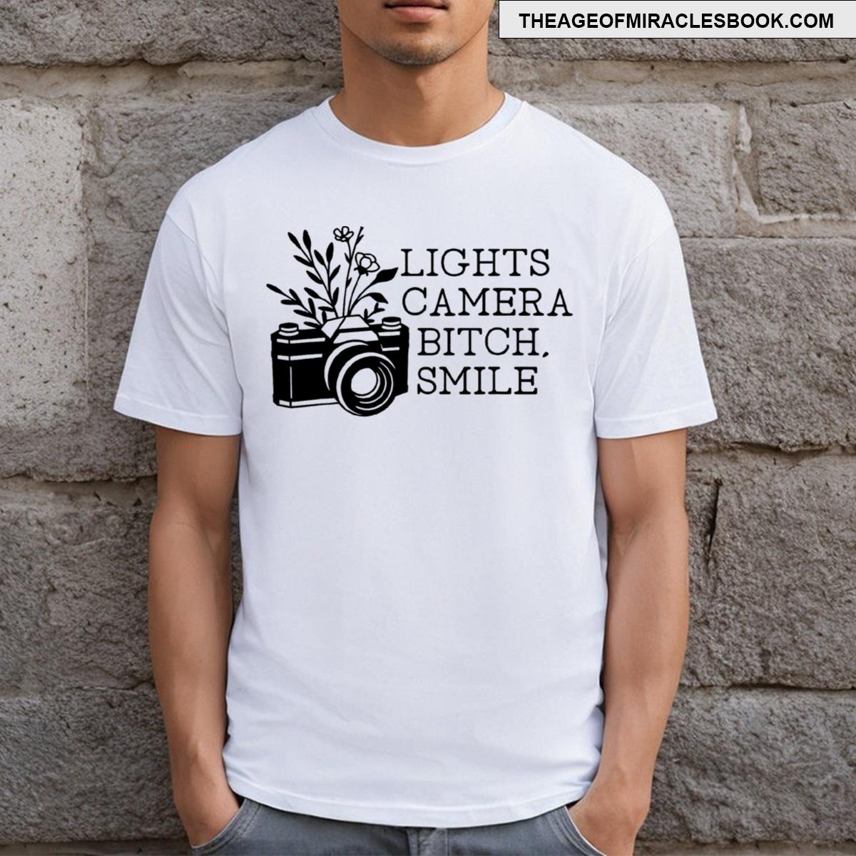 Funny Lights Camera Bitch Smile T-shirt