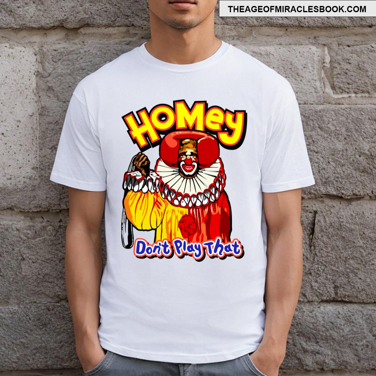 Homey Dont Play That T-shirt