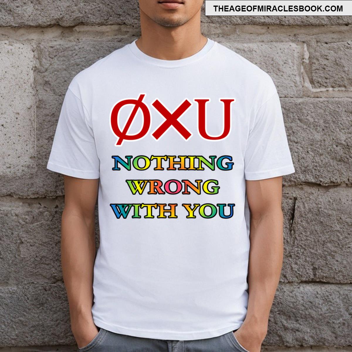 Nothing Wrong With You T-shirt