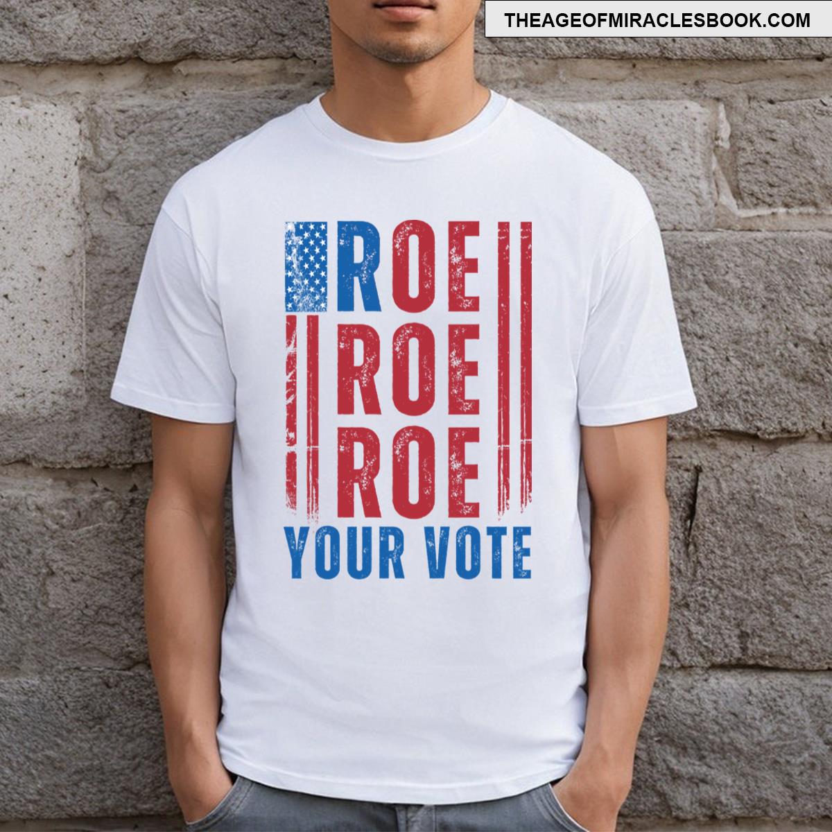 Roe Roe Roe Your Vote 2024 T-shirt