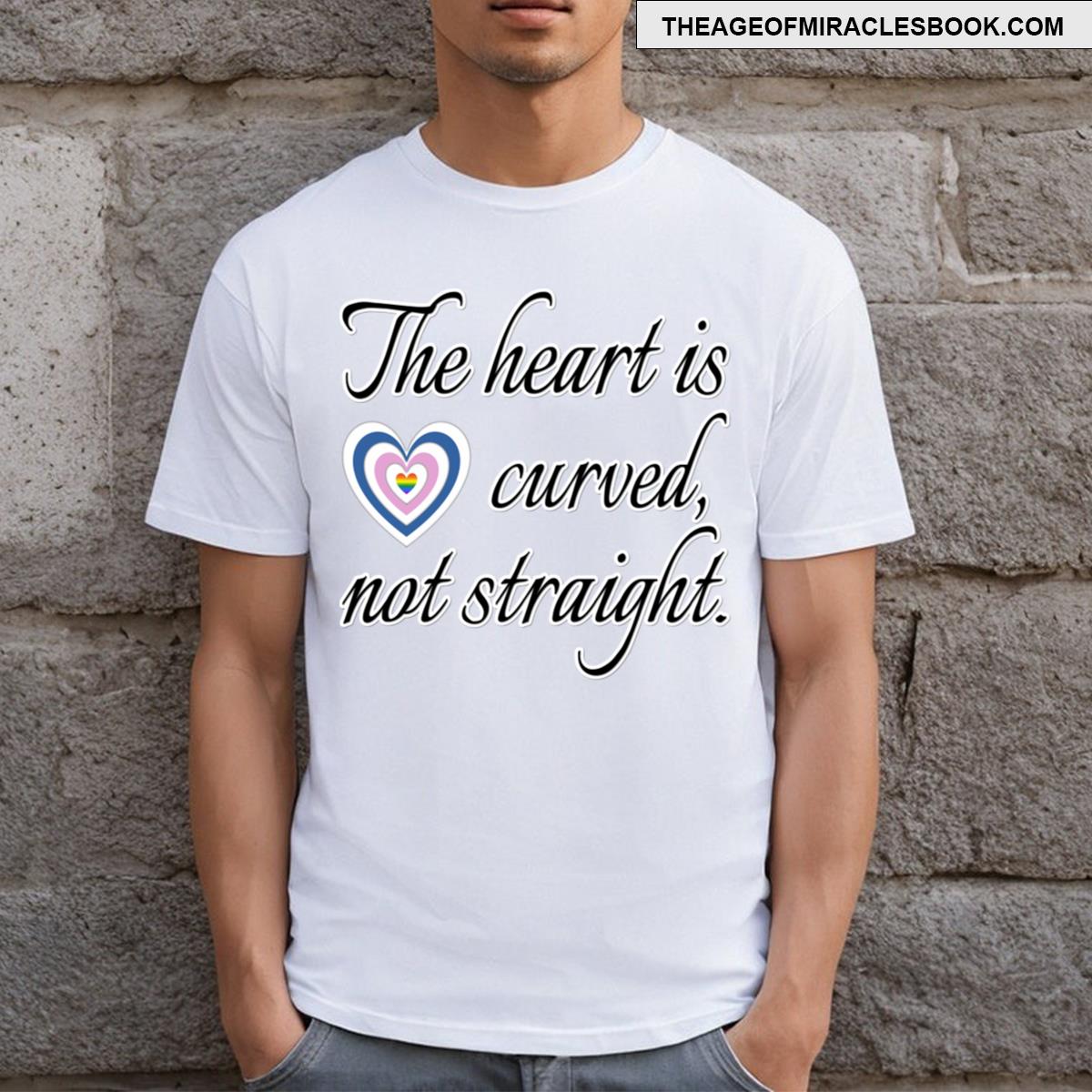 The Heart Is Not Straight T-shirt