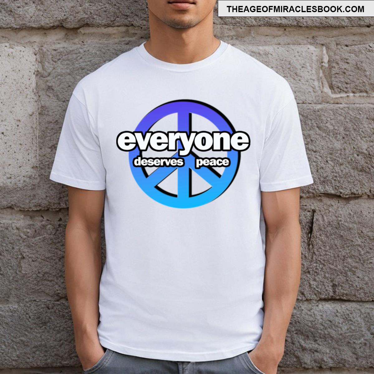 Everyone Deserves Peace T-shirt