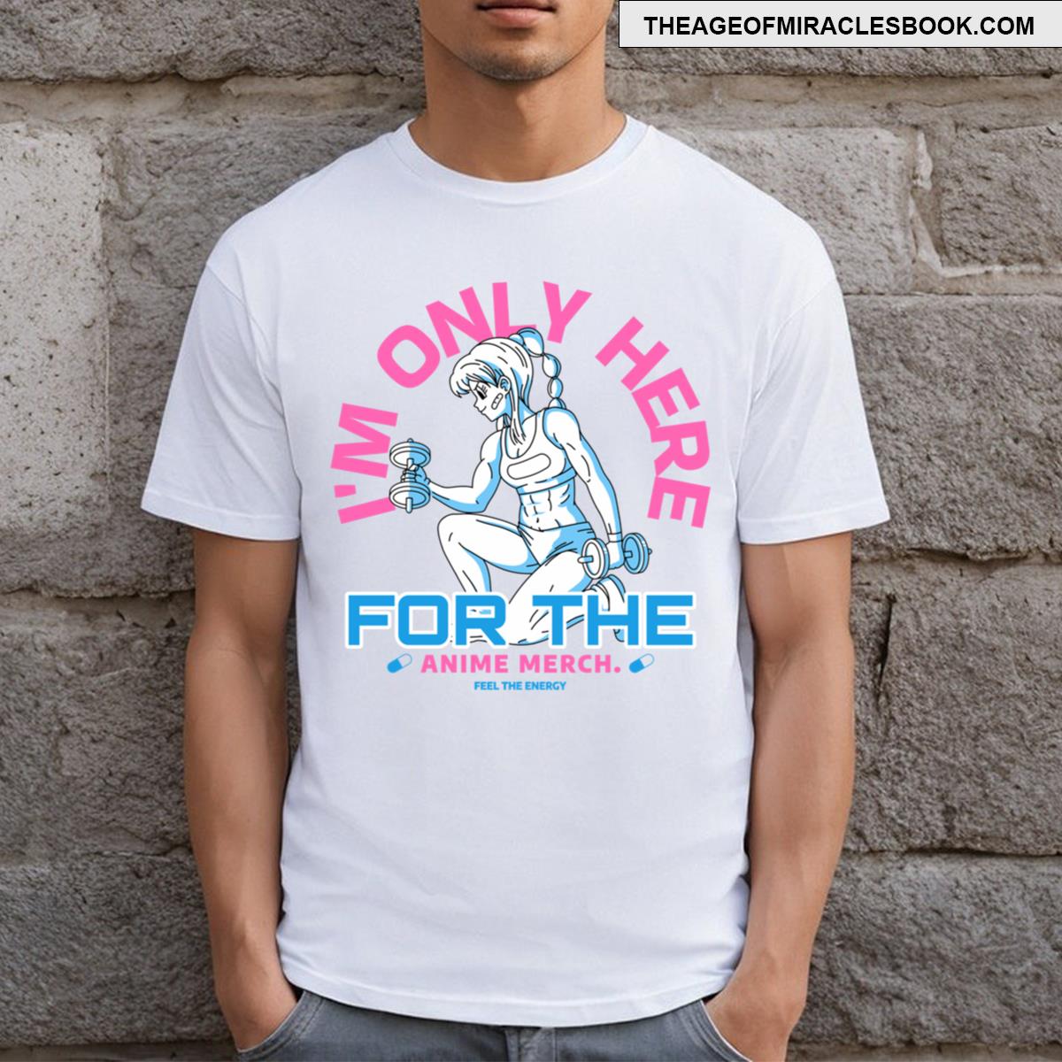 Im Only Here For The Anime Merch T-shirt