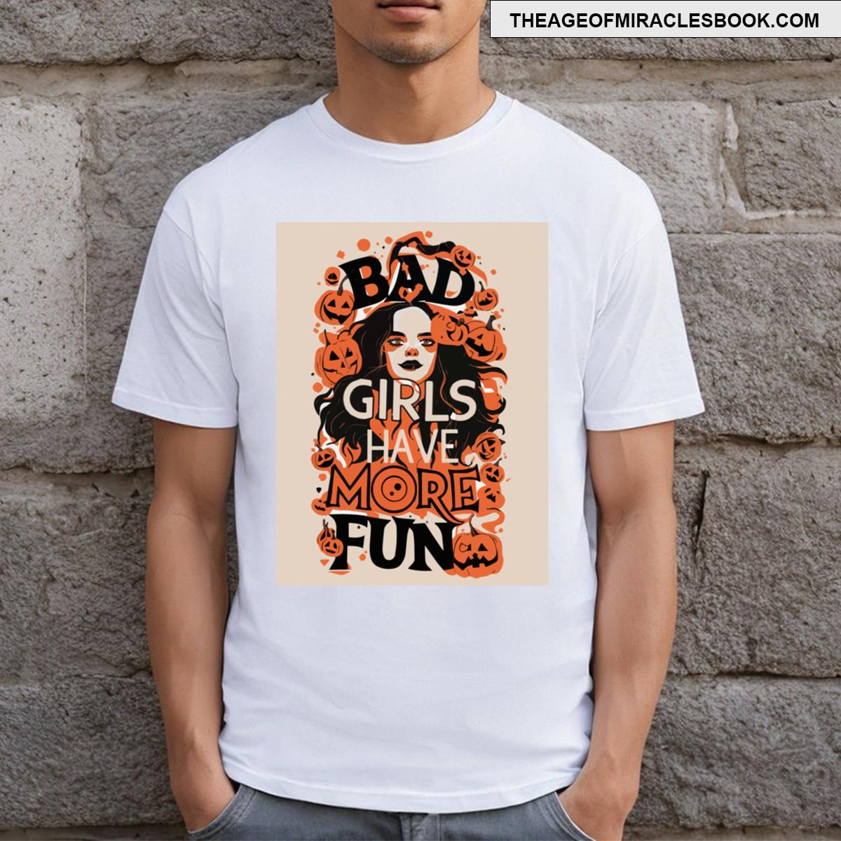 Bad Girls Have More Fun T-shirt
