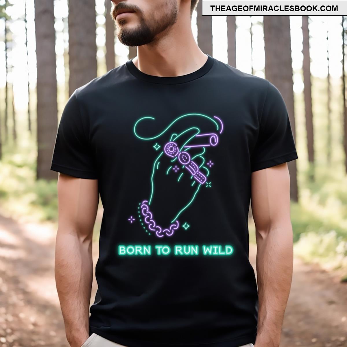 Born To Run Wild T-shirt