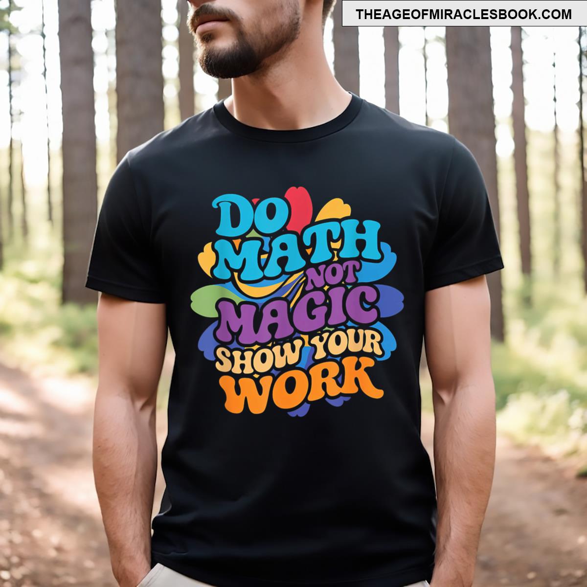 Do Math Not Magic Maths Lovers Do Math Not Magic Funny T-shirt