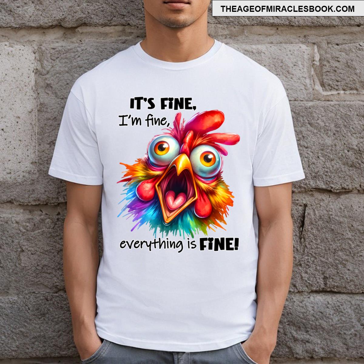 Everything Is Fine Funny Chicken Design T-shirt