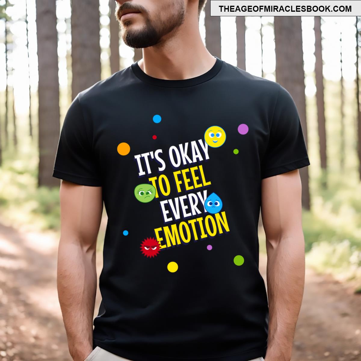 Its Okay To Feel Every Emotion T-shirt