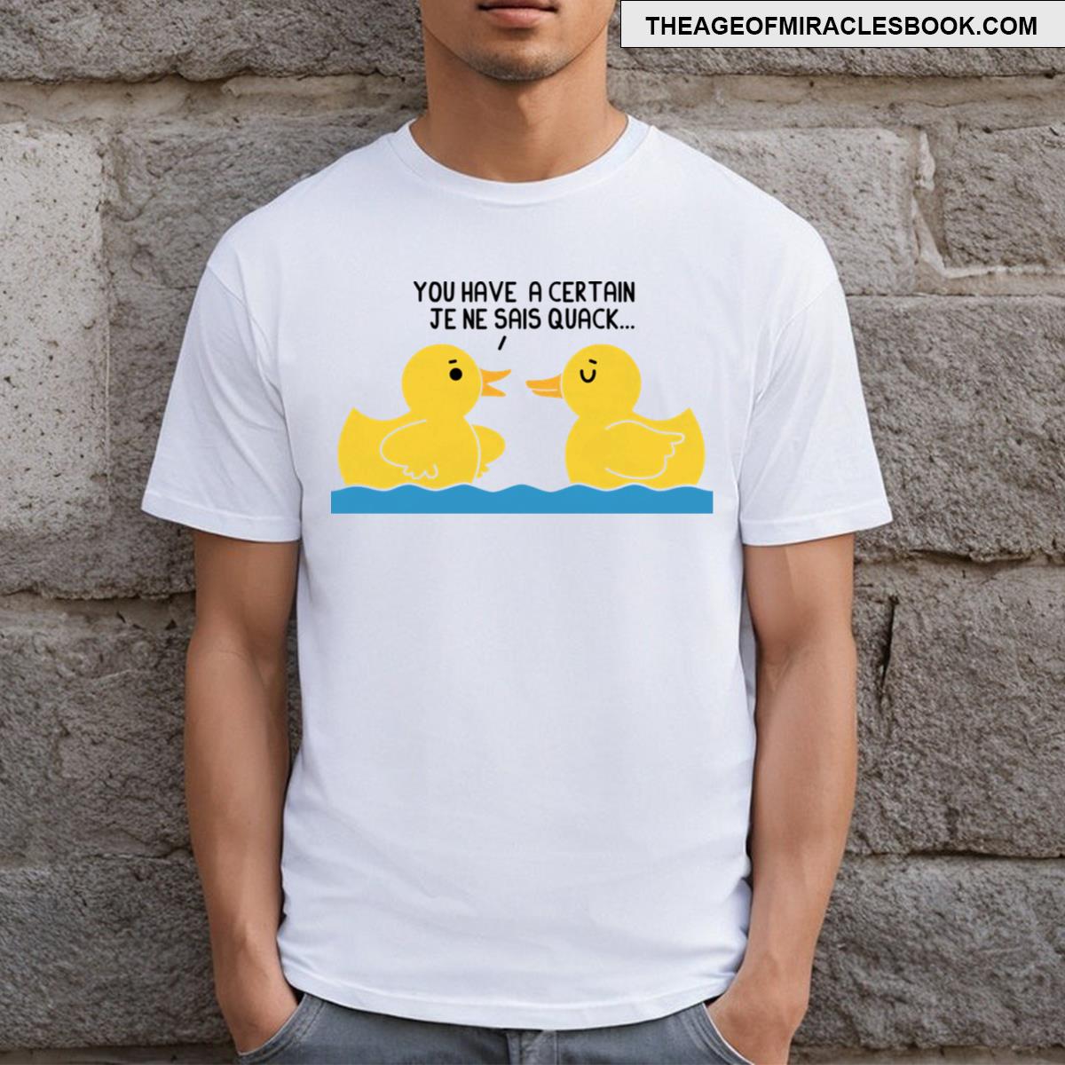 Je Ne Sais Quack T-shirt