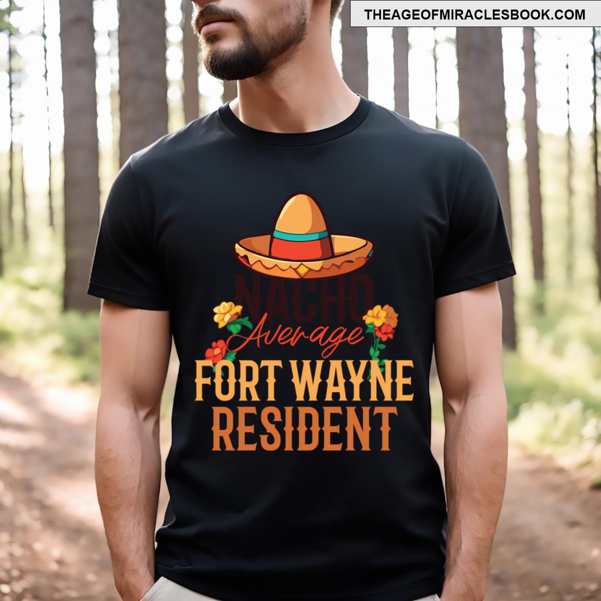 Nacho Average Fort Wayne Resident T-shirt