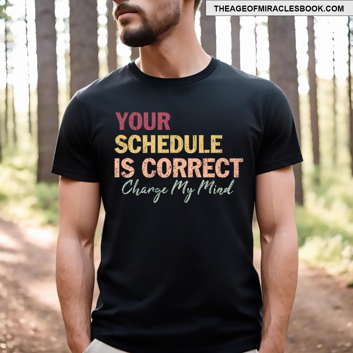 Your Schedule Is Correct Funny Back To School Life T-shirt Your Schedule Is Correct Funny Back To School Life T-shirt