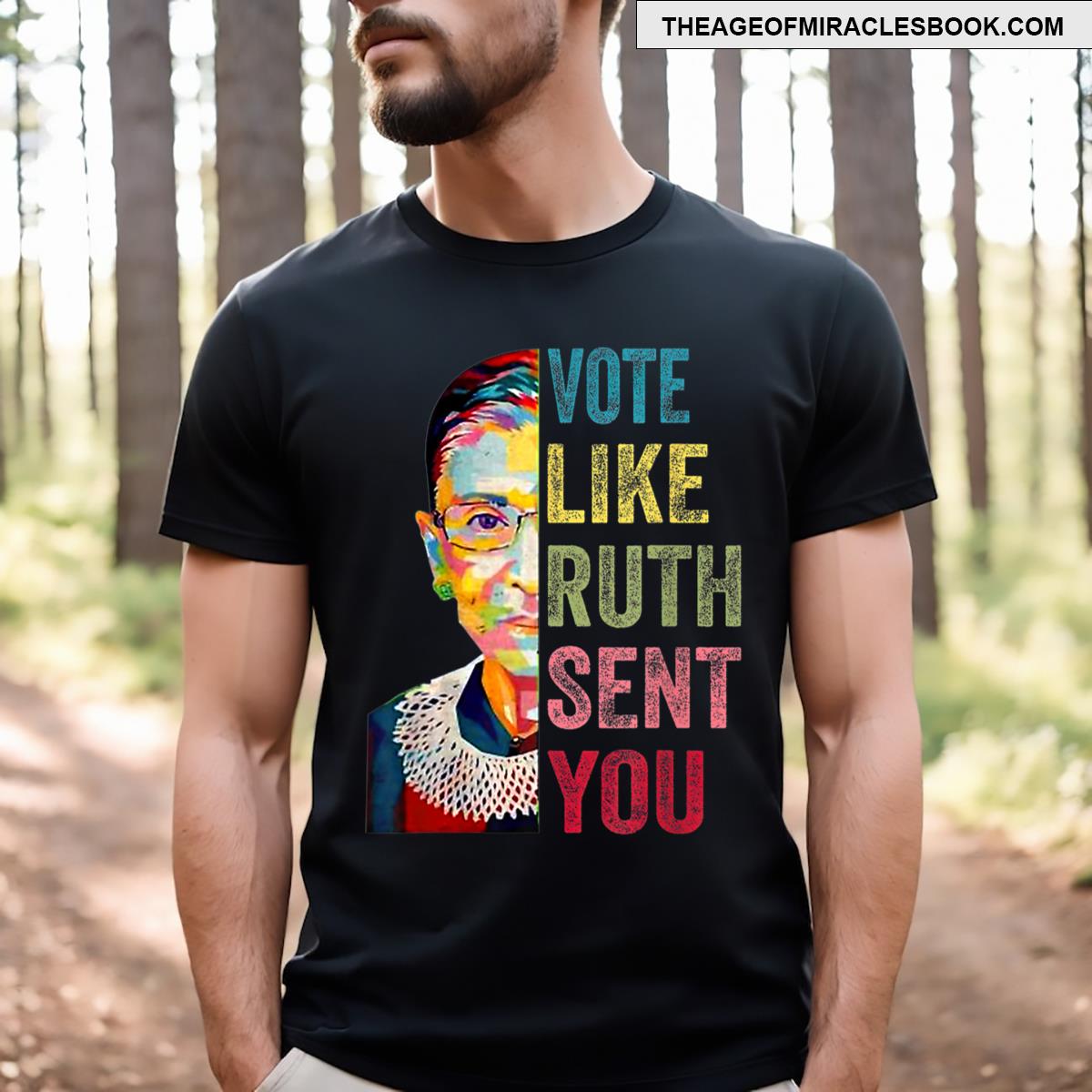 Vote Like Ruth Sent You T-shirt