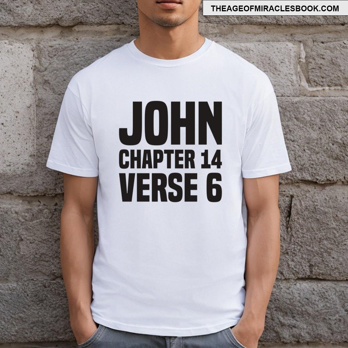 John Chapter 14 Verse 6 Bible Quote T-shirt