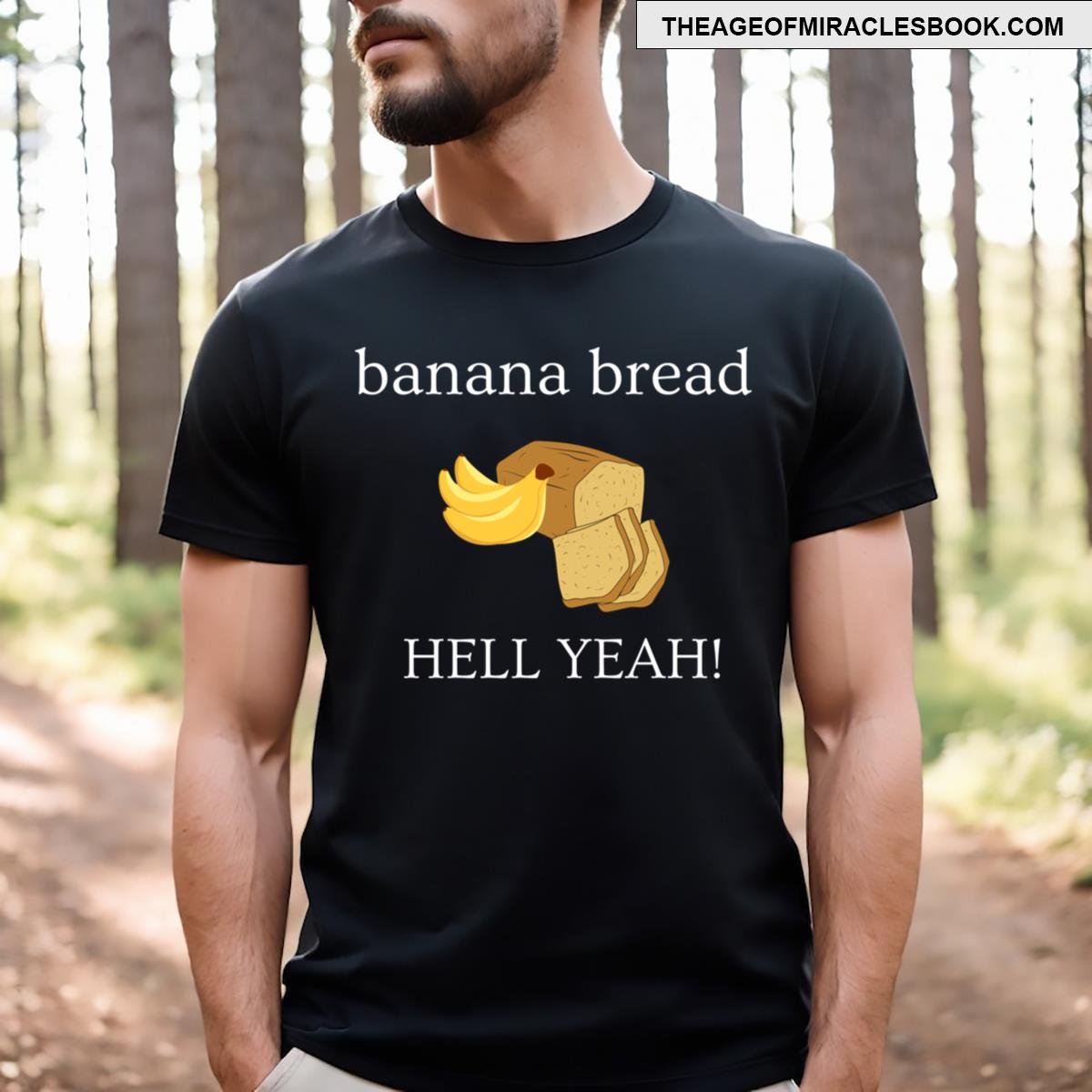My Recipe Funny Banana Bread Baking Hell Yeah T-shirt