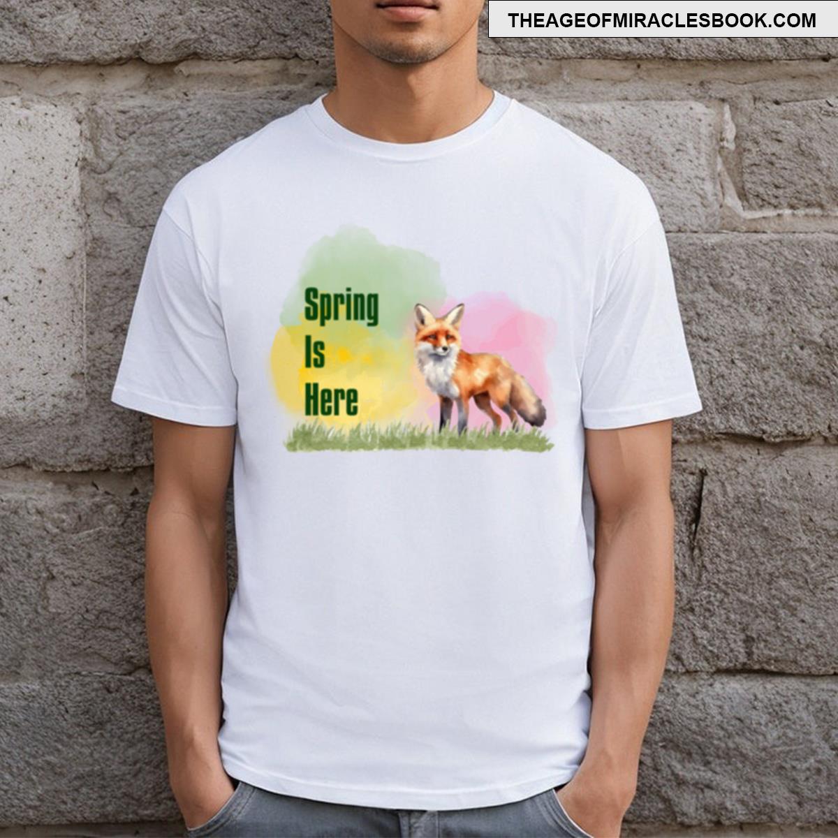 Spring Is Here T-shirt