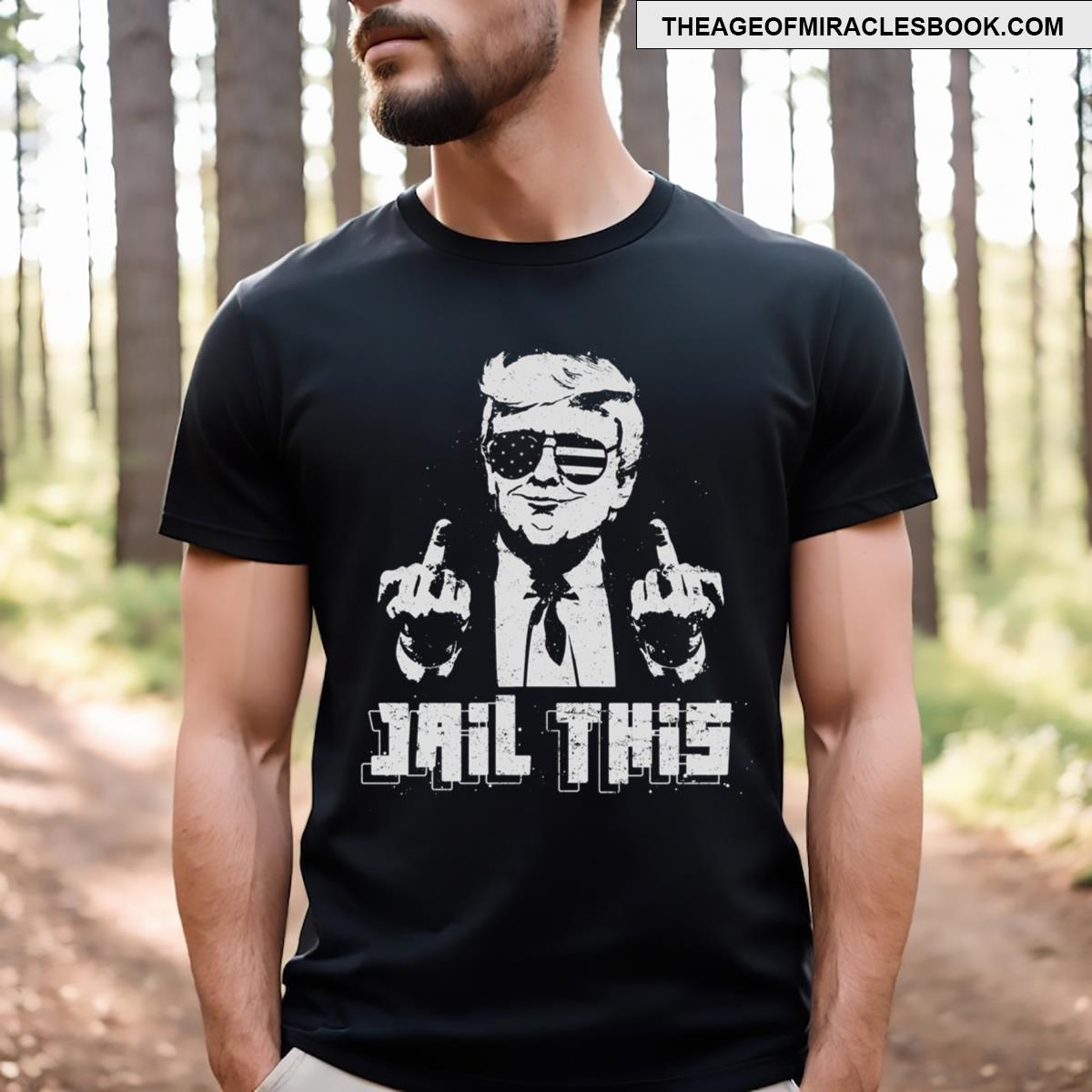 Jail This Trump T-shirt