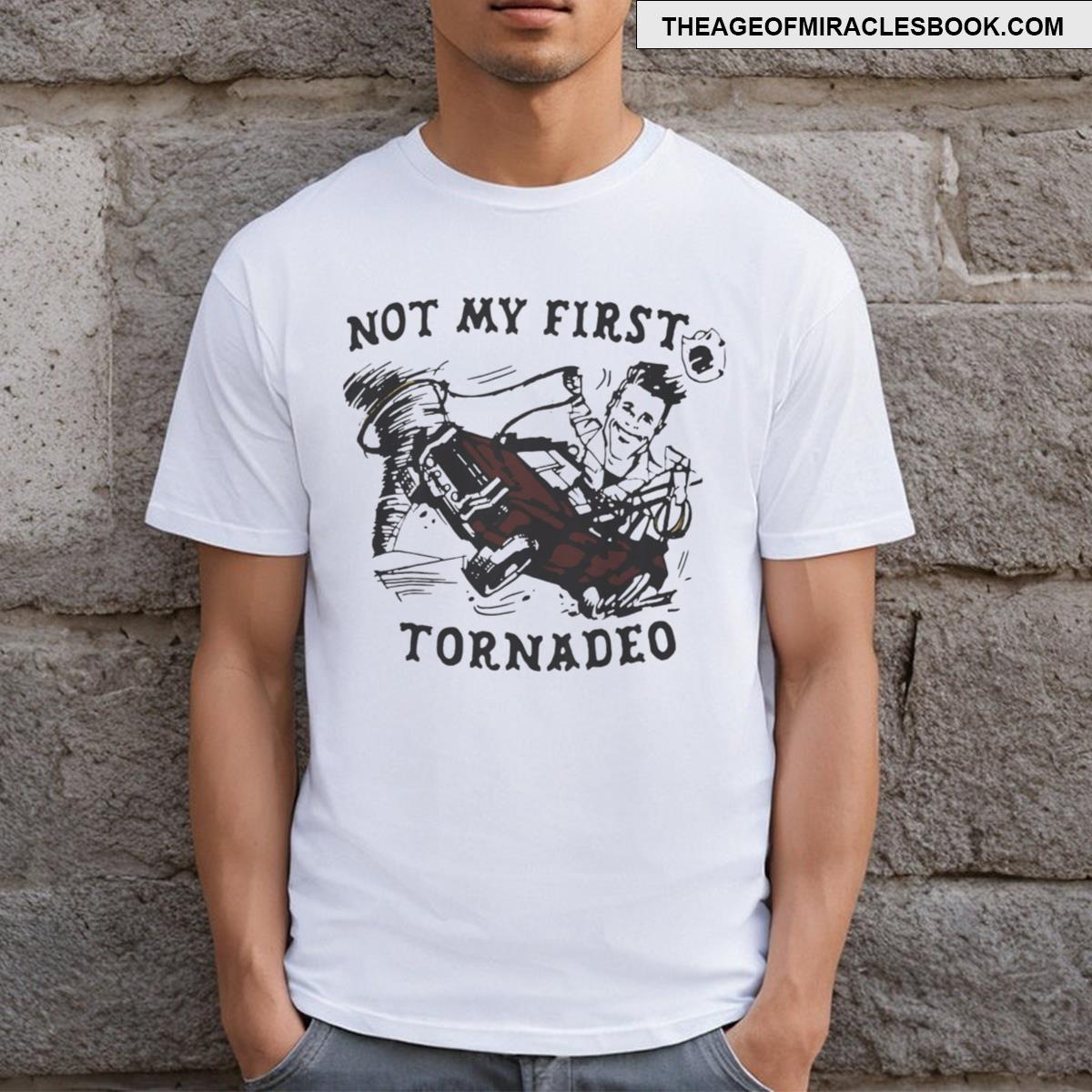 Not My First Tornado Official T-shirt