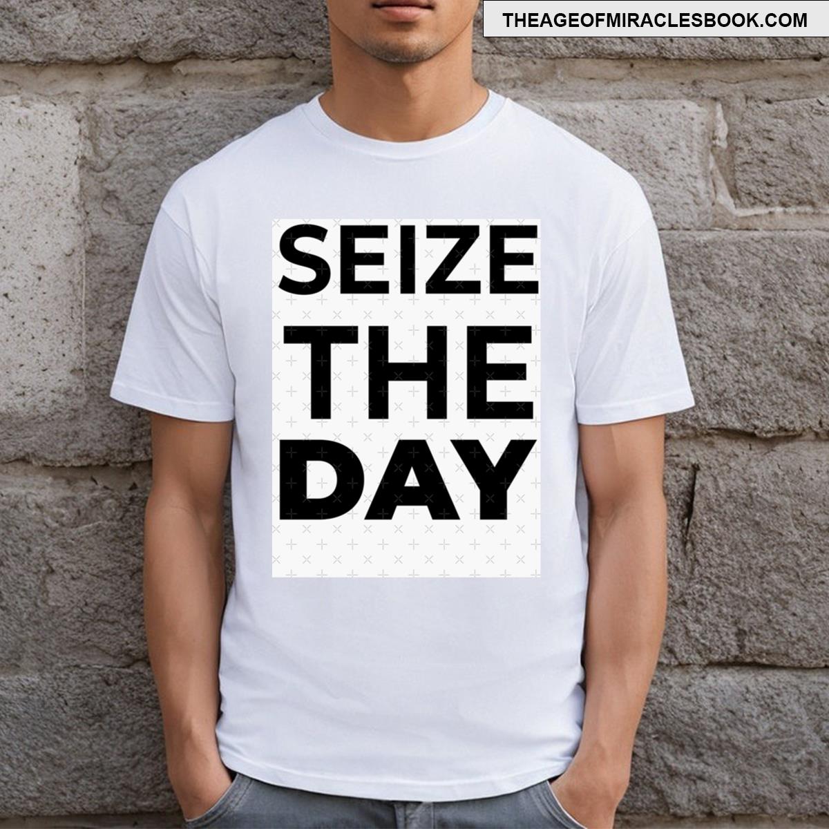 Seize The Day T-shirt
