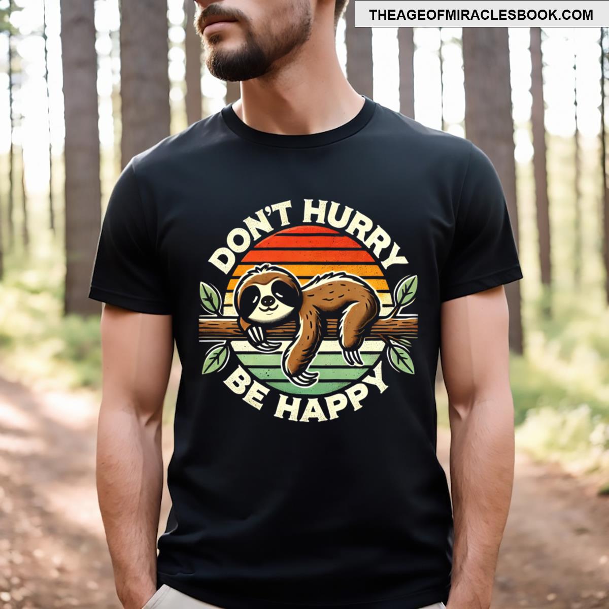 Dont Hurry Be Happy Funny Sloth T-shirt