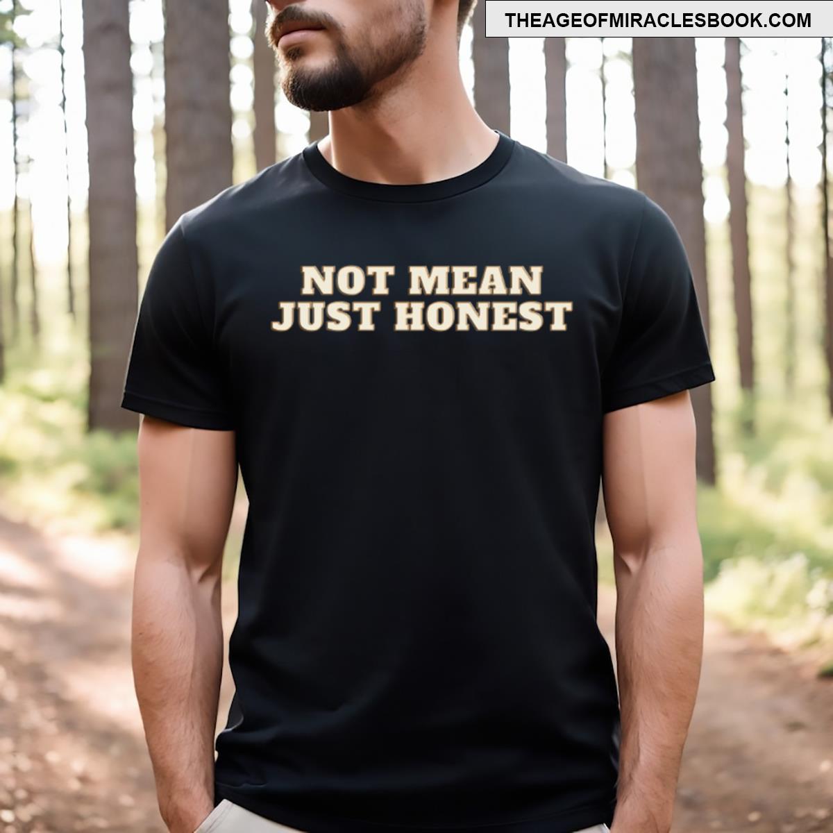 Not Mean Just Honest T-shirt