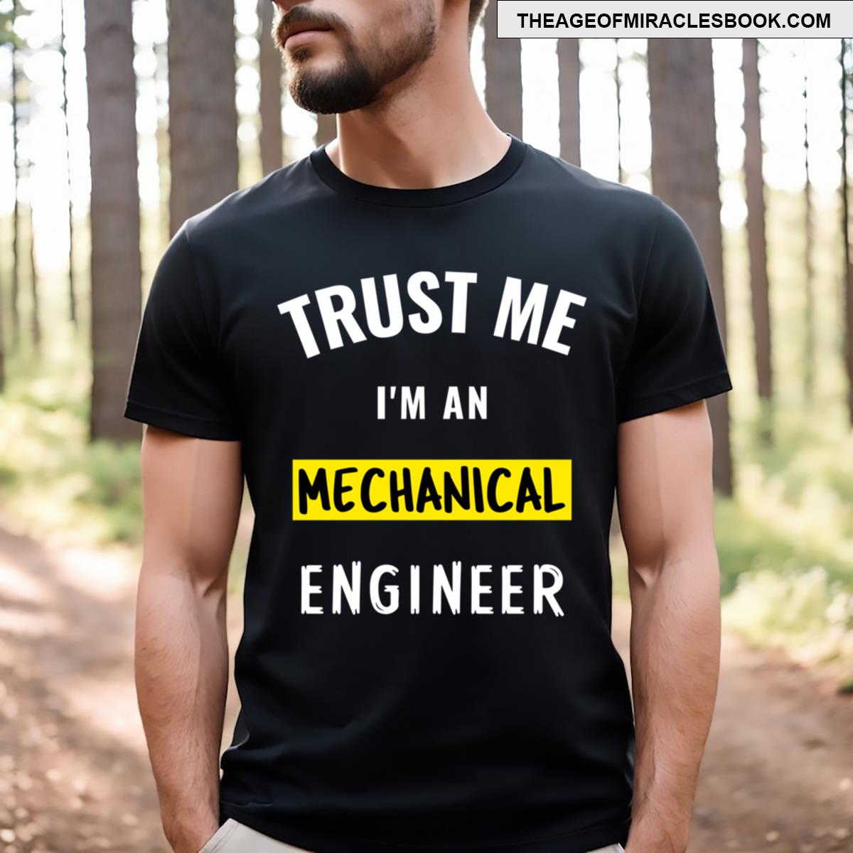 Trust Me Im An Mechanical Engineer T-shirt