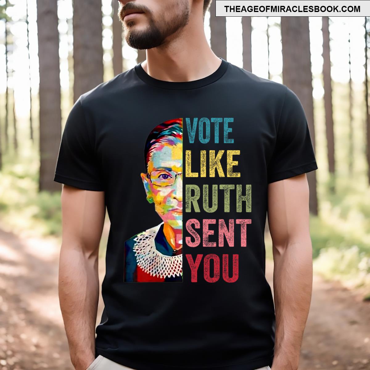 Vote Like Ruth Sent You T-shirt