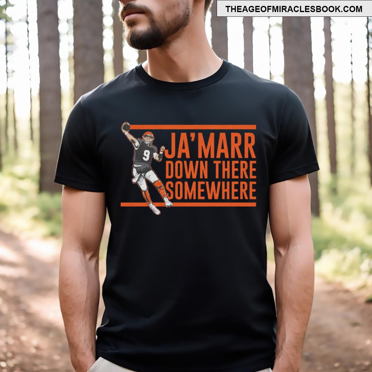 Joe Burrow Jamarr Down There Somewhere T-shirt