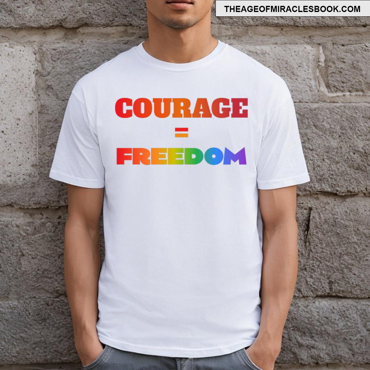 Courage = Freedom T-shirt
