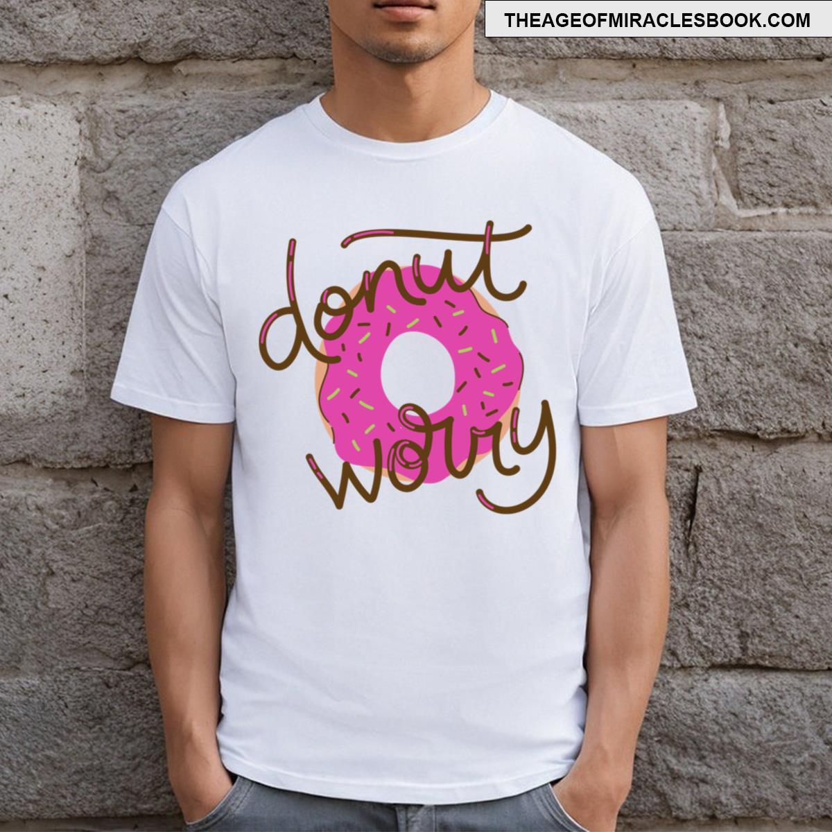 Donut Worry T-shirt