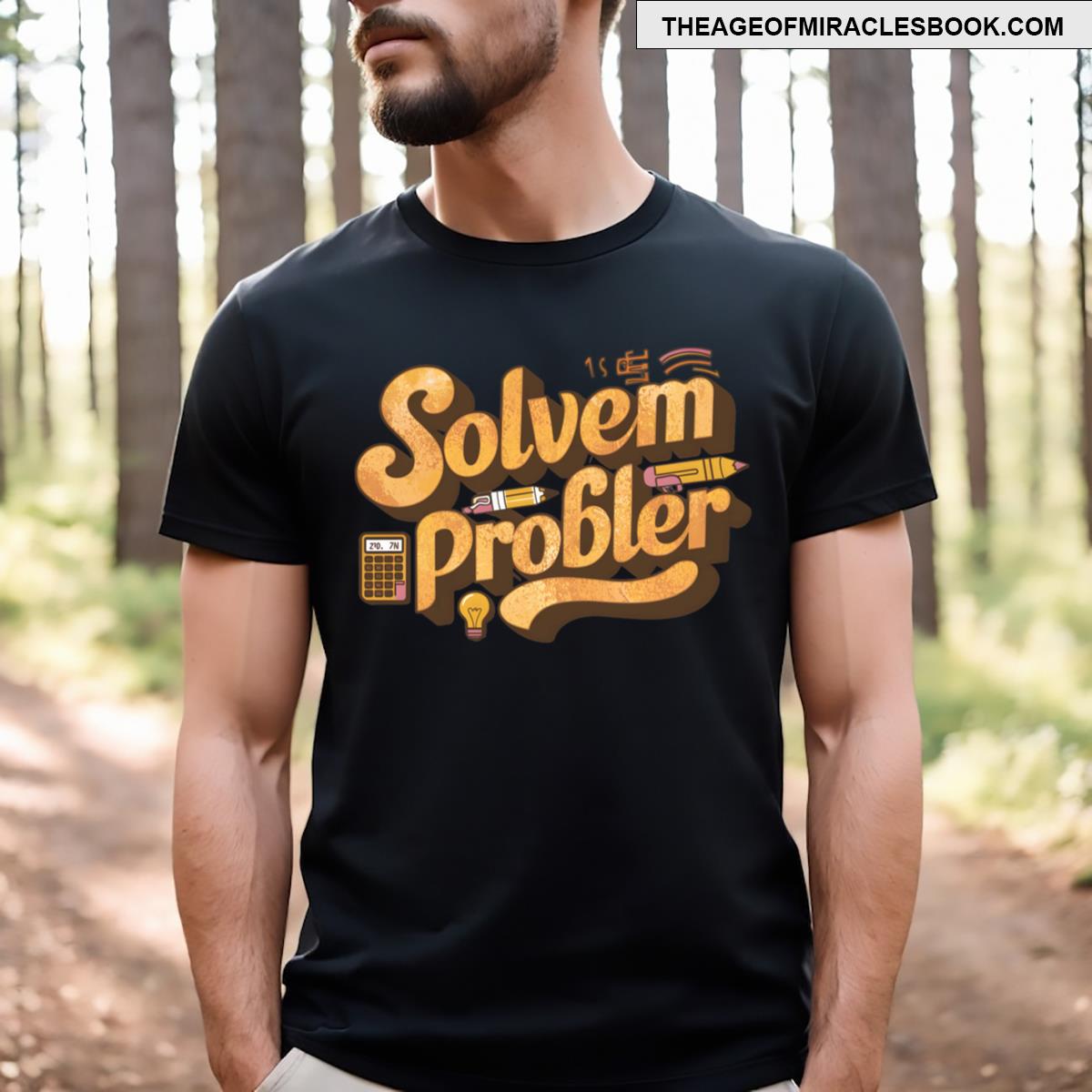 Solvem Probler Funny T-shirt