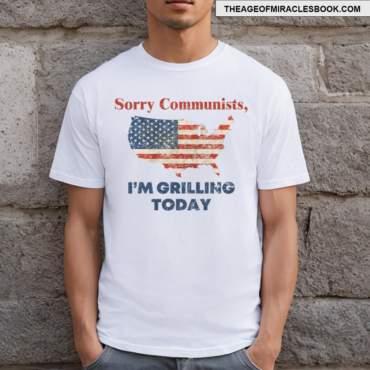 Funny Sorry Communists Im Grilling Today T-shirt