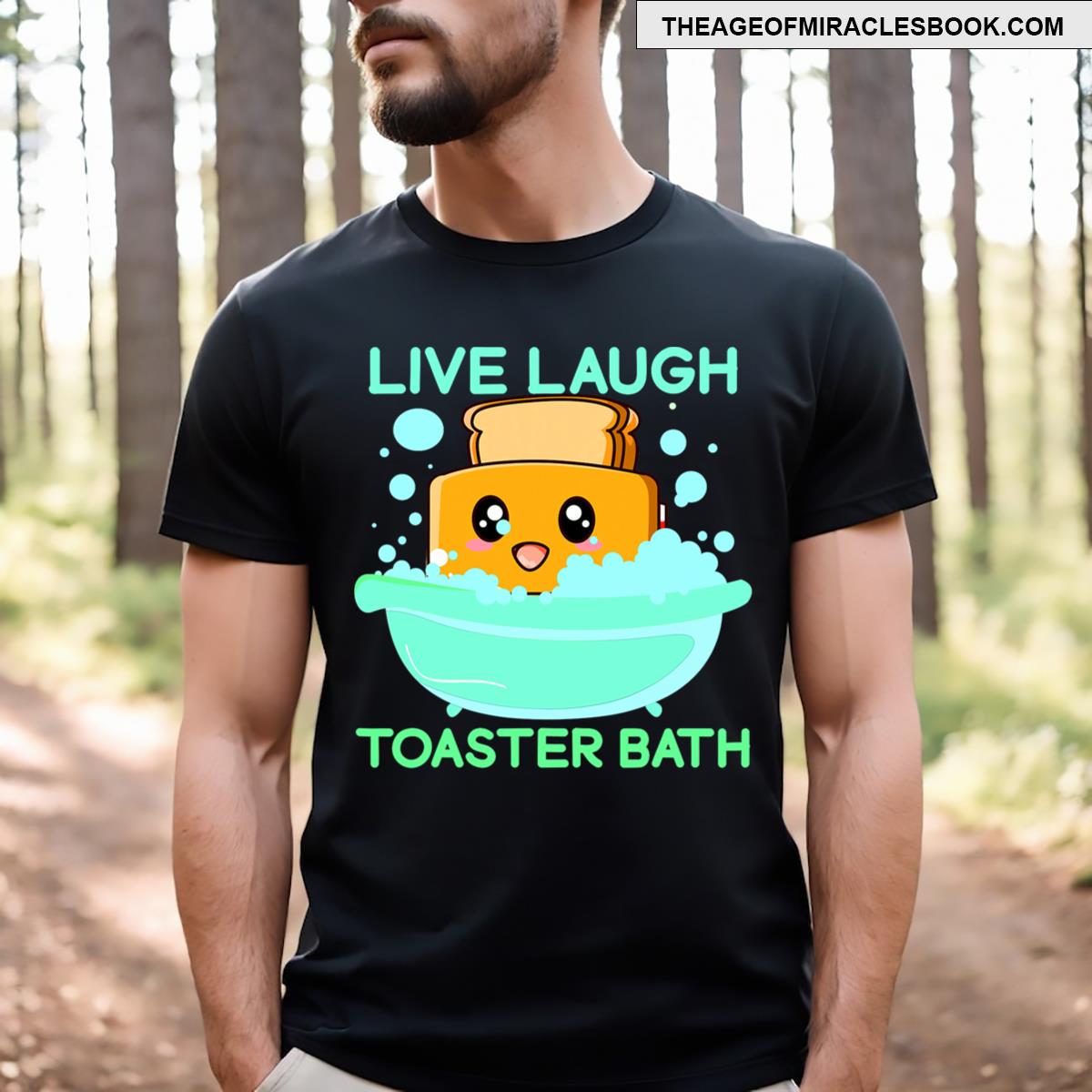 Live Laugh Toaster Bath Funny Saying T-shirt