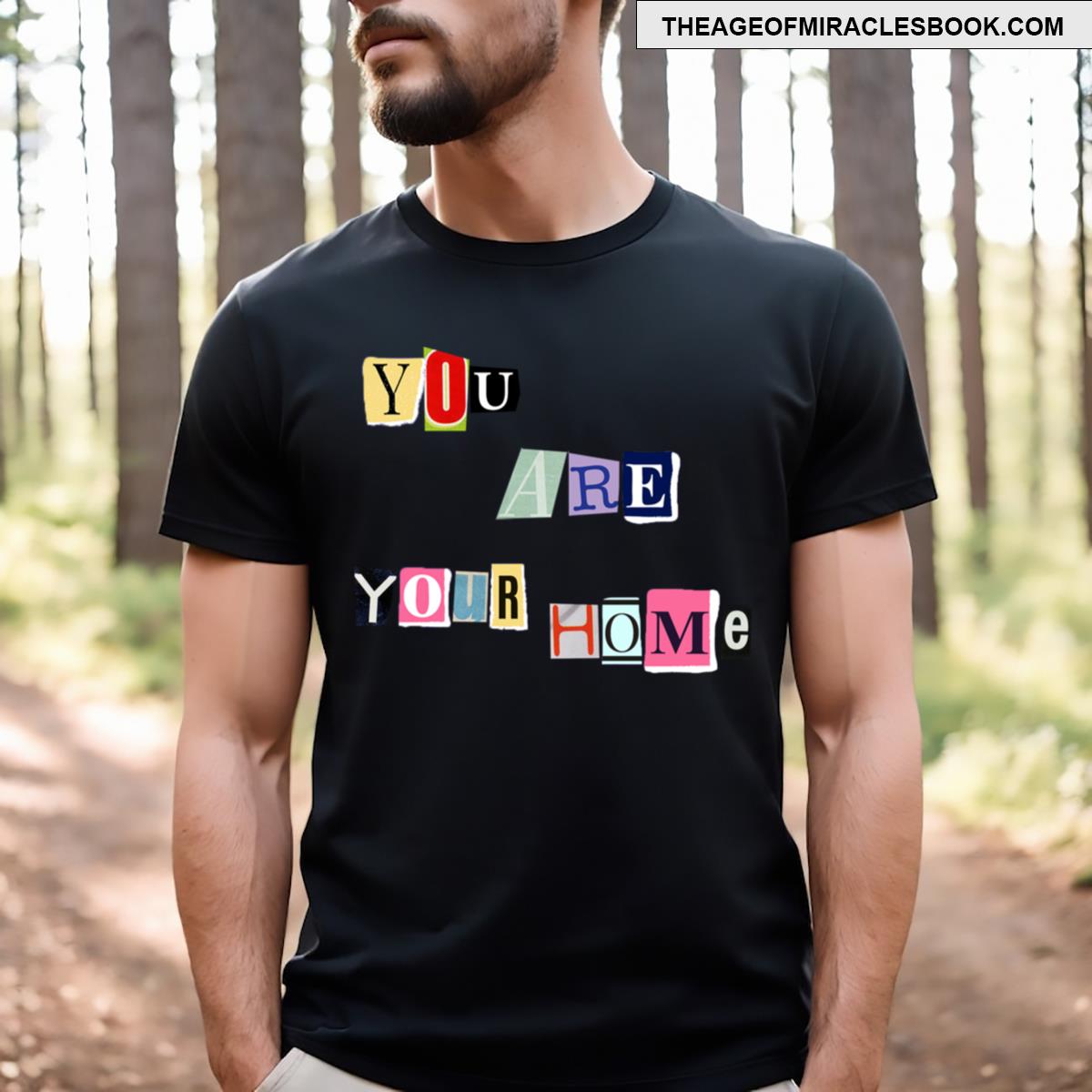 You Are Your Home T-shirt