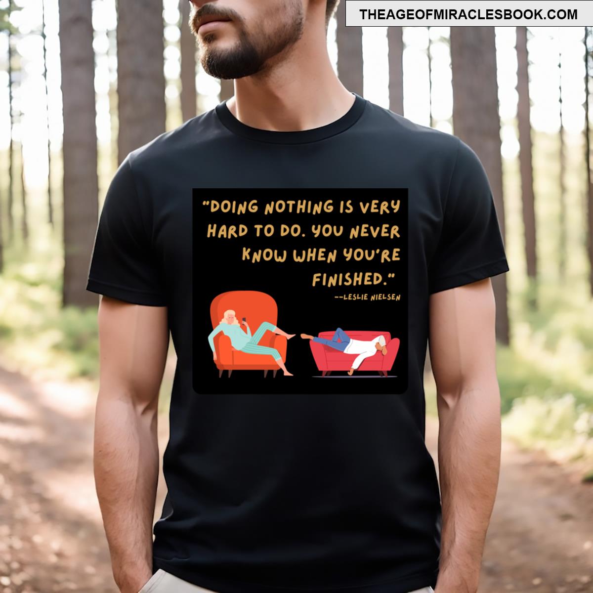 Doing Nothing Is Very Hard To Do T-shirt