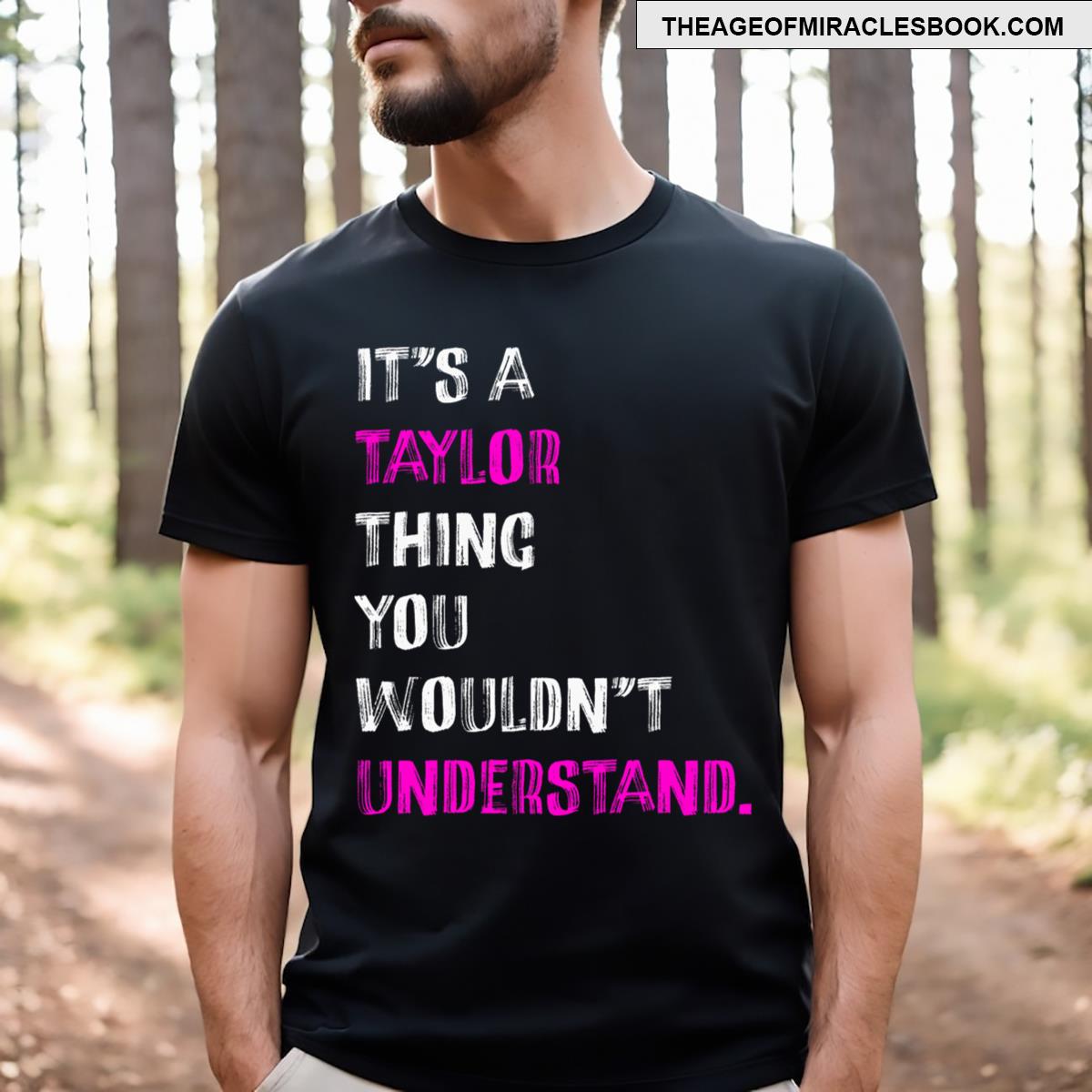 Its A Taylor Thing You Wouldnt Understand T-shirt