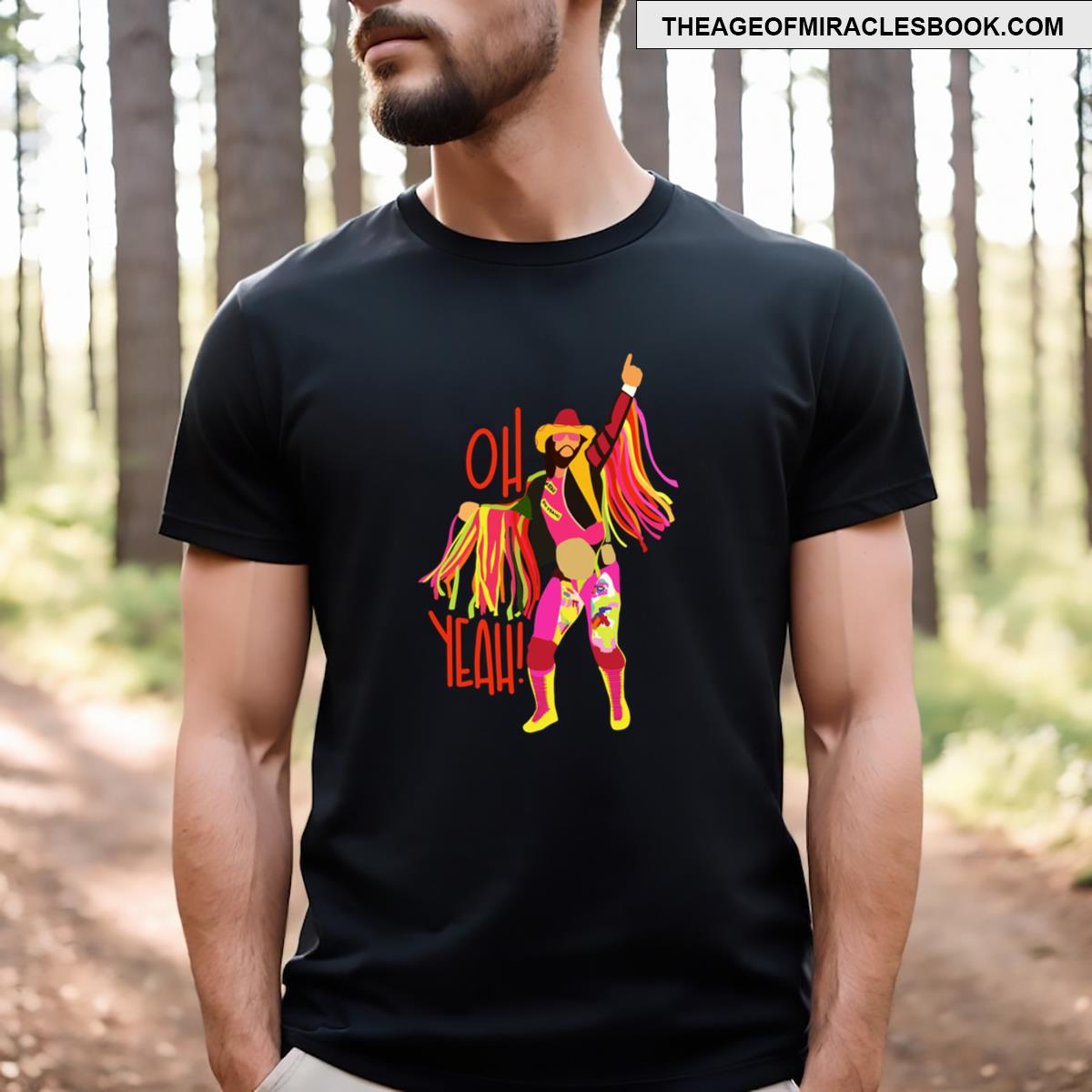 Macho Man! Oh Yeah! T-shirt
