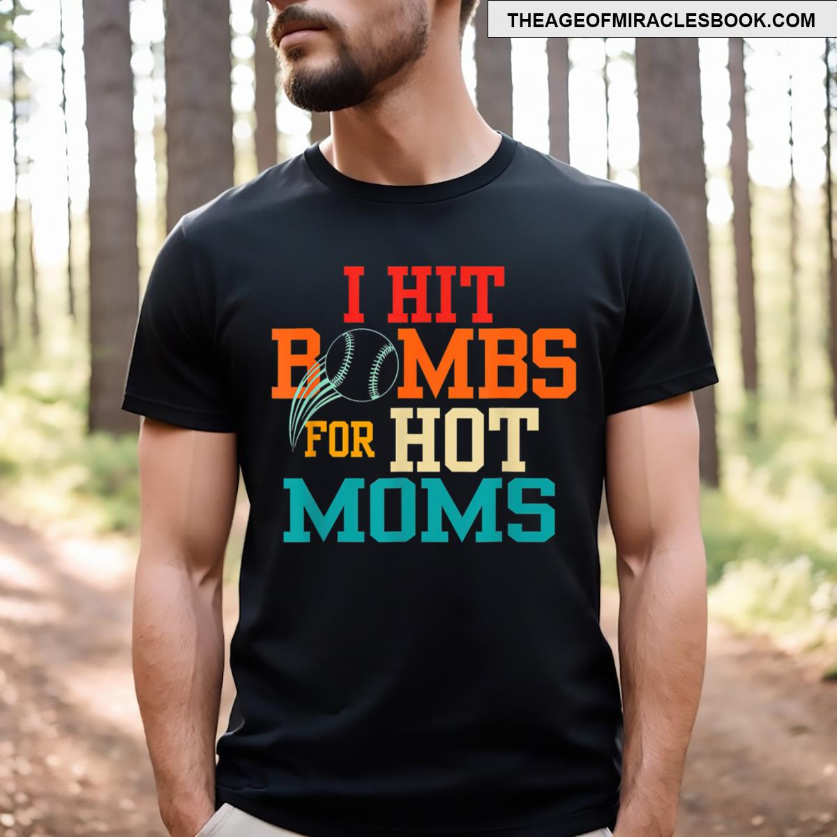 I Hit Bombs For Hot Moms Baseball T-shirt