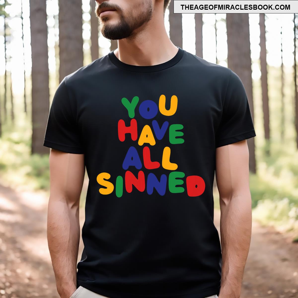 You Have All Sinned Funny Design T-shirt
