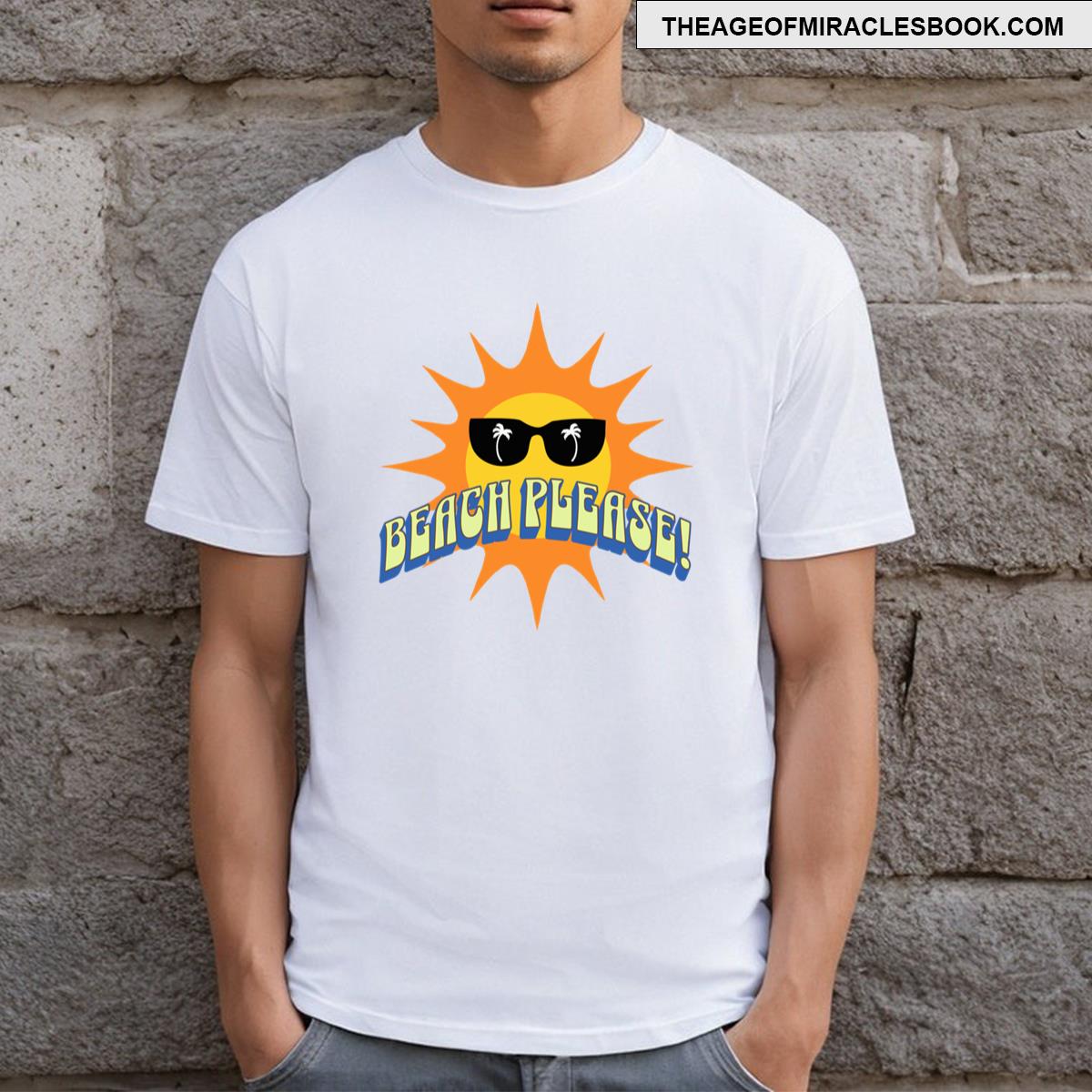 Beach Please! Fun Summer Design T-shirt