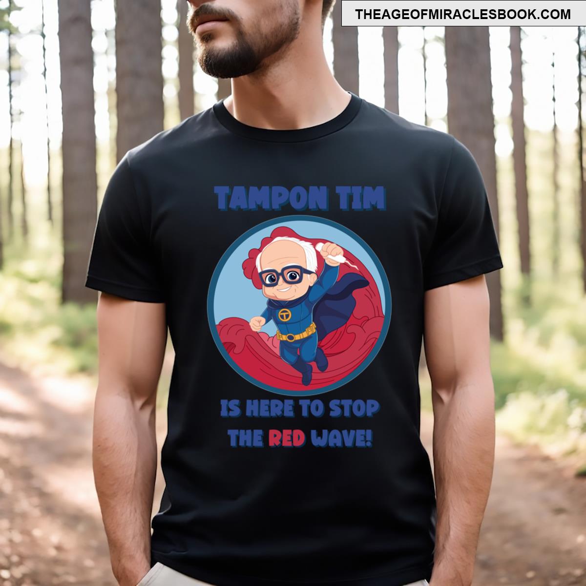 Tampon Tim Will Stop The Red Wave! T-shirt