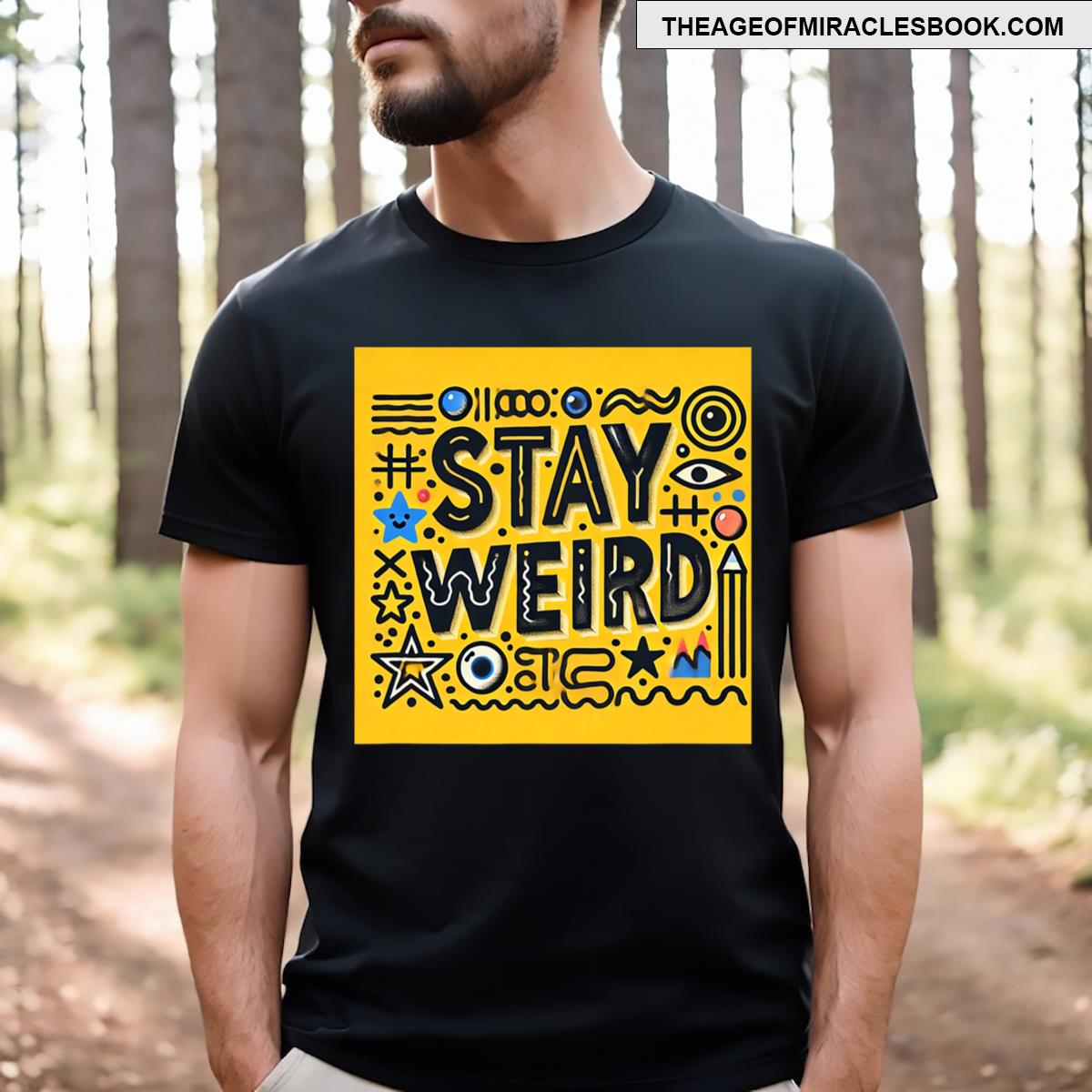 Bold & Quirky Stay Weird T-shirt