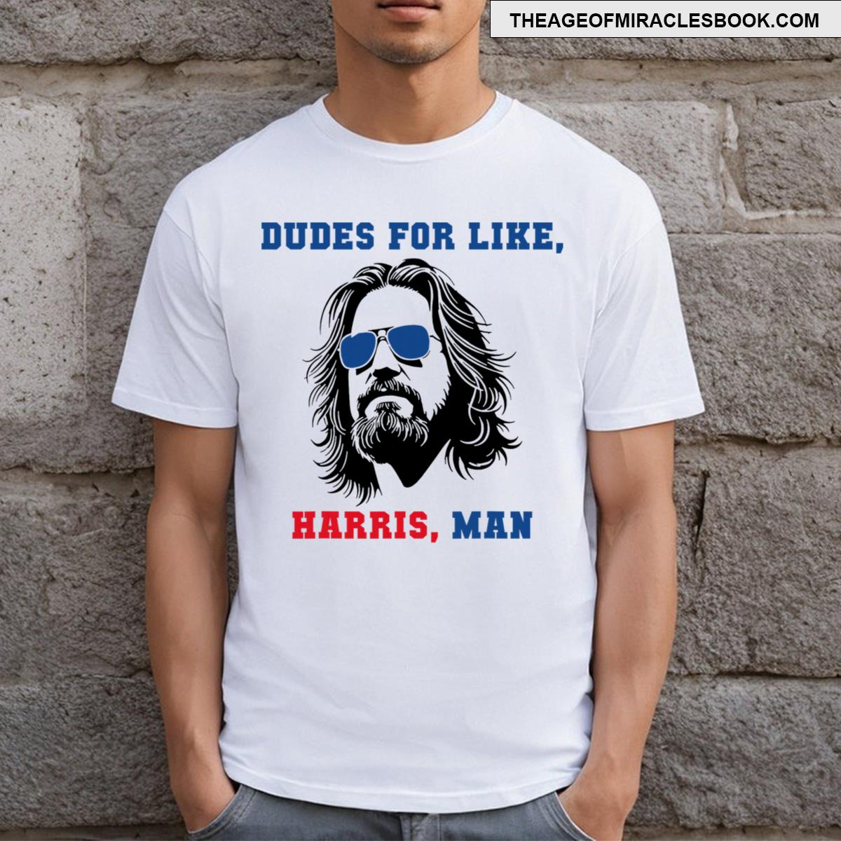 Dudes For Like Harris Man T-shirt