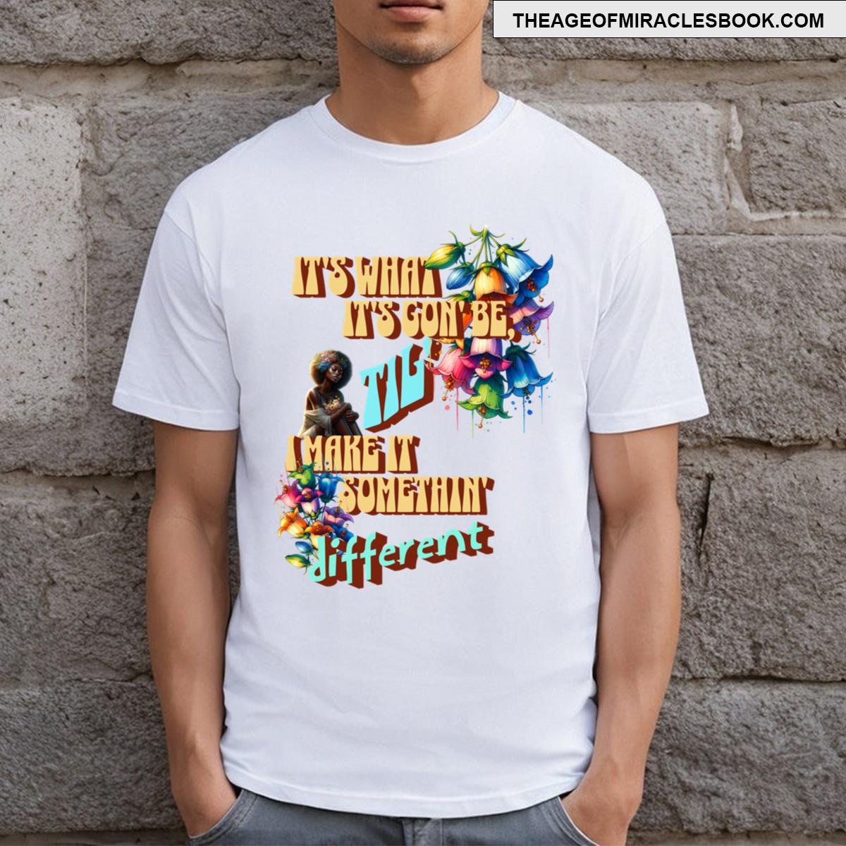 Its What It Is T-shirt