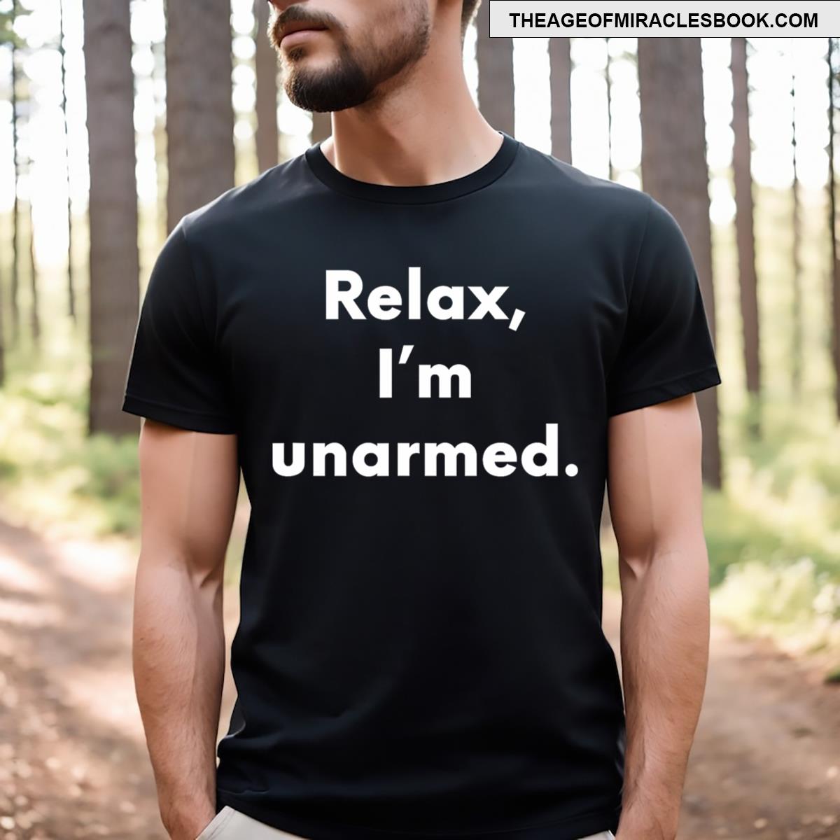Relax I’m Unarmed Funny Amputee T-shirt